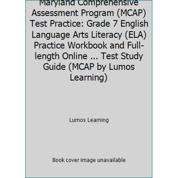 Pre-Owned Maryland Comprehensive Assessment Program (MCAP) Test Practice: Grade 7 English Language Arts Literacy (ELA) Practice Workbook and Full-length Online... (Paperback) 1679193473 9781679193477