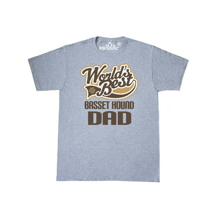 Basset Hound Dad Worlds Best T-Shirt (Best Basset Hound Breeders)