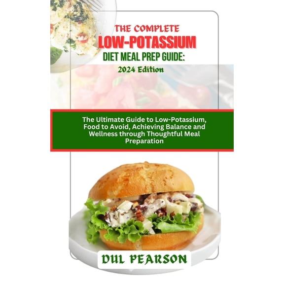 The Complete Low-Potassium Diet Meal Prep Guide (Paperback)
