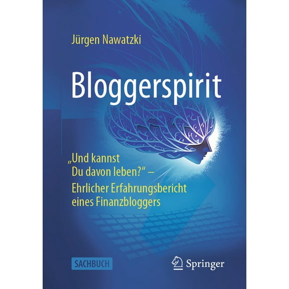 Bloggerspirit: Und Kannst Du Davon Leben? - Ehrlicher Erfahrungsbericht Eines Finanzbloggers, (Paperback)