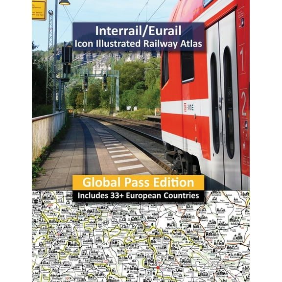Interrail/Eurail Icon Illustrated Railway Atlas - Global Pass Edition, (Paperback)