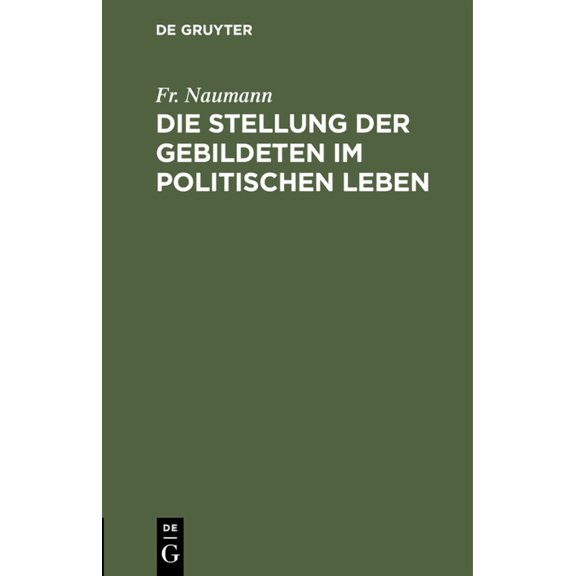 Die Stellung Der Gebildeten Im Politischen Leben, (Hardcover)