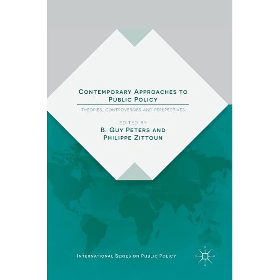 International Public Policy Contemporary Approaches to Public Policy: Theories, Controversies and Perspectives, (Hardcover)