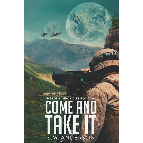 Come and Take It: The Eden Chronicles - Book Two