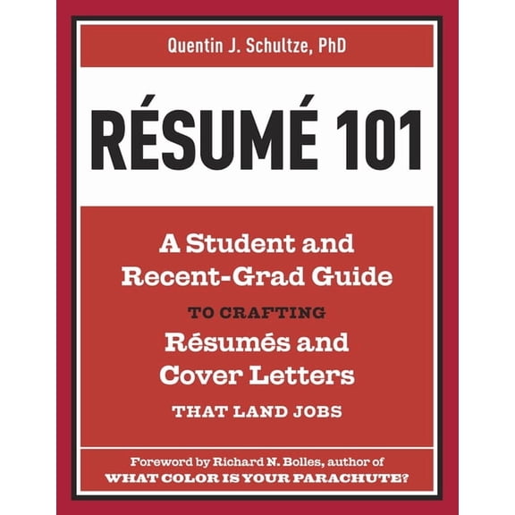 Resume 101: A Student and Recent-Grad Guide to Crafting Resumes and Cover Letters That Land Jobs, (Paperback)
