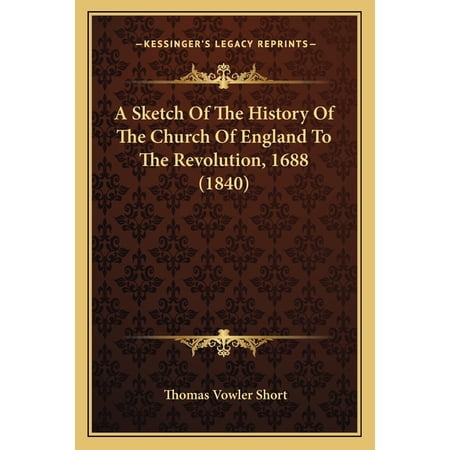 A Sketch Of The History Of The Church Of England To The Revolution 1688 (1840) (Paperback)