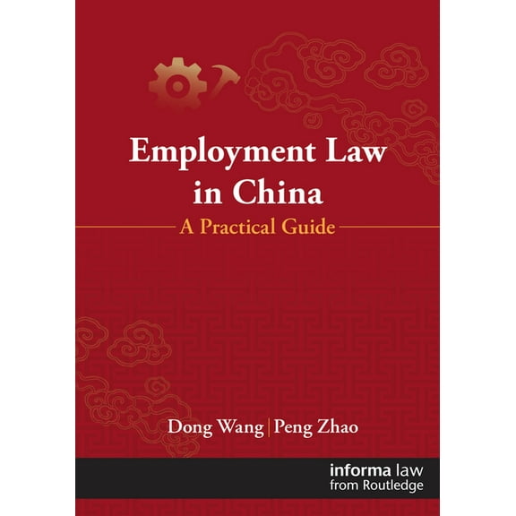 Employment Law in China: A Practical Guide, (Hardcover)