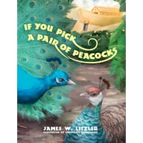 If You Pick a Pair of Peacocks, (Hardcover)