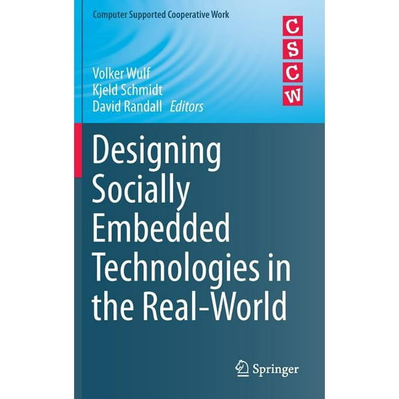 Computer Supported Cooperative Work Designing Socially Embedded Technologies in the Real-World, (Hardcover)