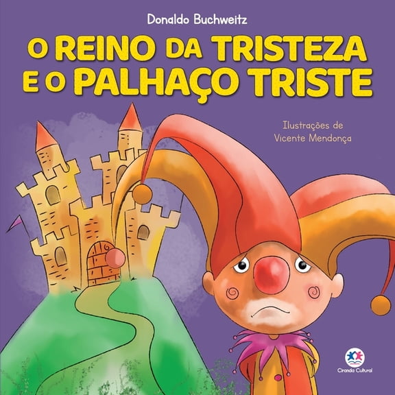 O reino da tristeza e o palhaço triste (Paperback)