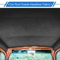 thumbnail image 2 of Unique Bargains 360G Suede Fabric Headliner 100" L x 60" W for Car Interior Roof Repair Black, 2 of 8