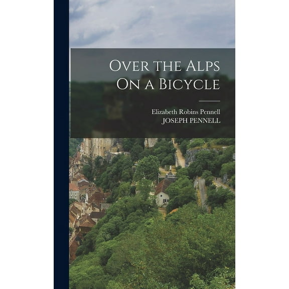 Over the Alps On a Bicycle (Hardcover)
