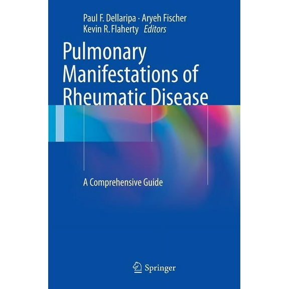 Pulmonary Manifestations of Rheumatic Disease: A Comprehensive Guide, (Hardcover)