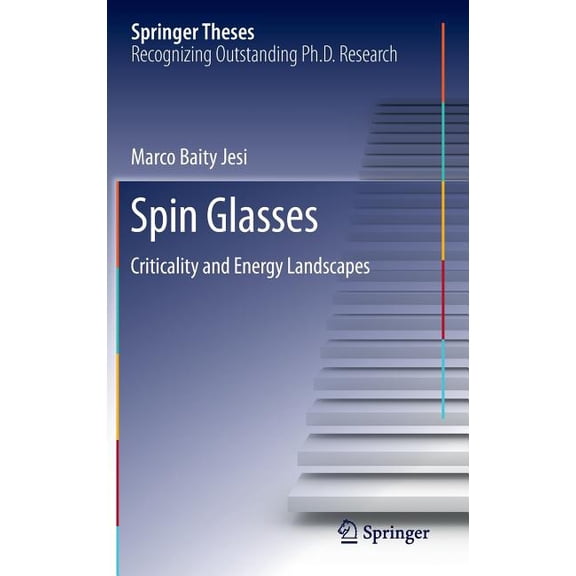 Springer Theses Spin Glasses: Criticality and Energy Landscapes, (Hardcover)