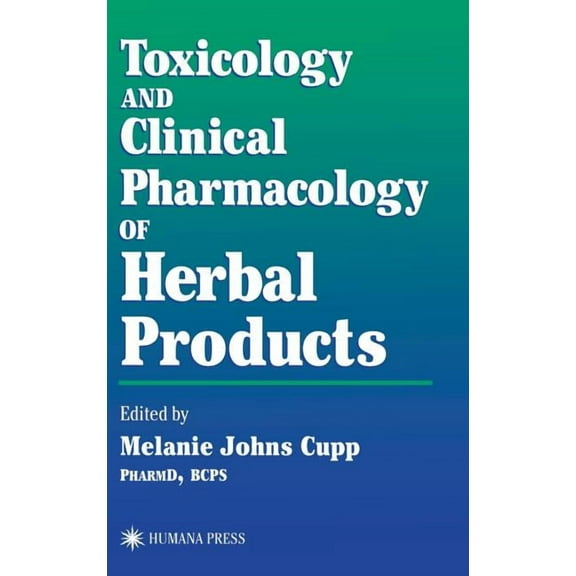 Forensic Science and Medicine Toxicology and Clinical Pharmacology of Herbal Products, (Hardcover)