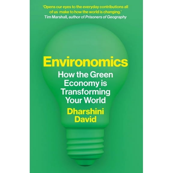 Environomics: How the Green Economy Is Transforming Your World, (Hardcover)