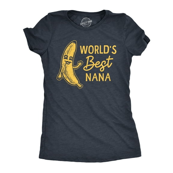 Womens Worlds Best Nana T Shirt Funny Sarcastic Grandma Banana Joke Novelty Tee for Ladies Womens Graphic Tees