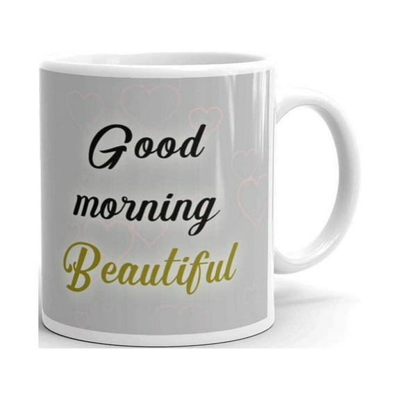 Personalized Funny Bestie Couples Gift Good Morning Beautiful Unique Inspirational Ceramic Coffee Mug 11oz