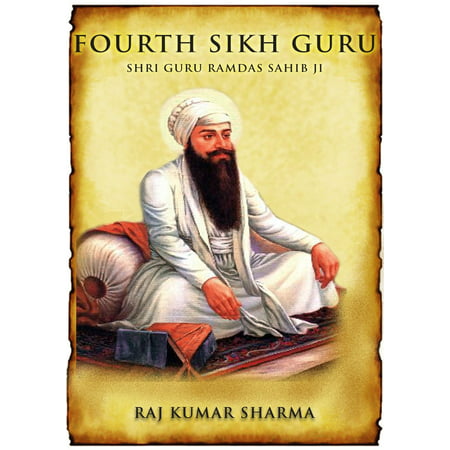 Fourth Sikh Guru: Shri Guru Ramdas Sahib Ji -
