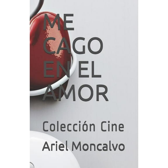 Me Cago En El Amor : Colección Cine (Paperback)
