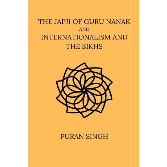 The Japji of Guru Nanak And Internationalism And The Sikhs, (Paperback)