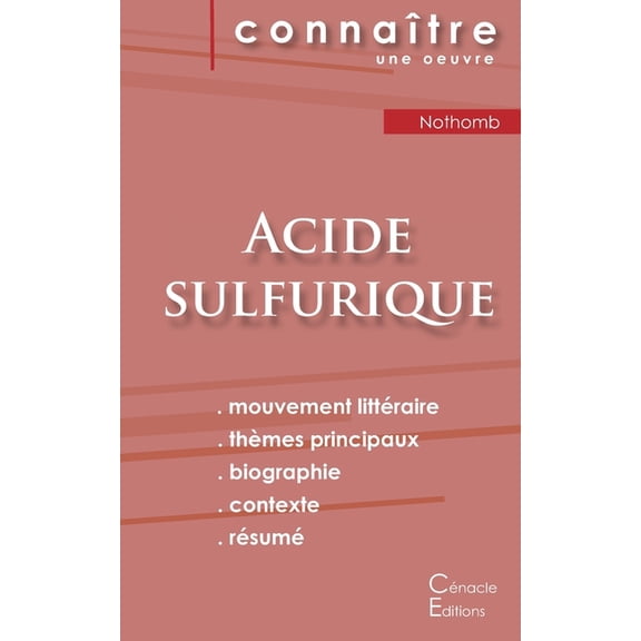 Fiche de lecture Acide sulfurique de Nothomb (Analyse littÃ©raire de rÃ©fÃ©rence et rÃ©sumÃ© complet), (Paperback)