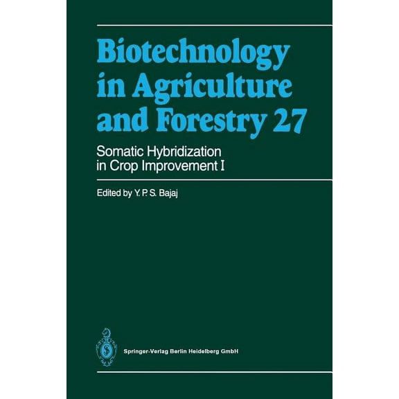 Biotechnology in Agriculture and Forestr Somatic Hybridization in Crop Improvement I, Book 27, (Paperback)
