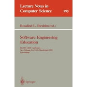 Lecture Notes in Computer Science: Software Engineering Education: 8th SEI Csee Conference, New Orleans, La, Usa, March 29 - April 1, 1995. Proceedings (Paperback)
