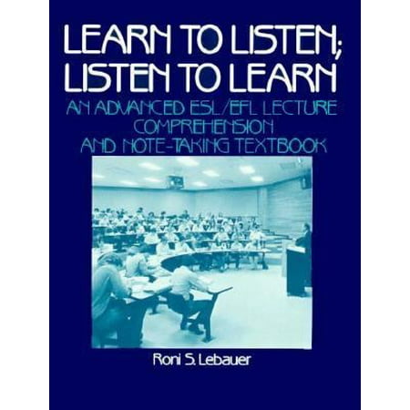 Learn to Listen, Listen to Learn: An Advanced ESL/Efl Lecture Comprehension and Note-Taking Textbook (Paperback - Used) 0135271282 9780135271285