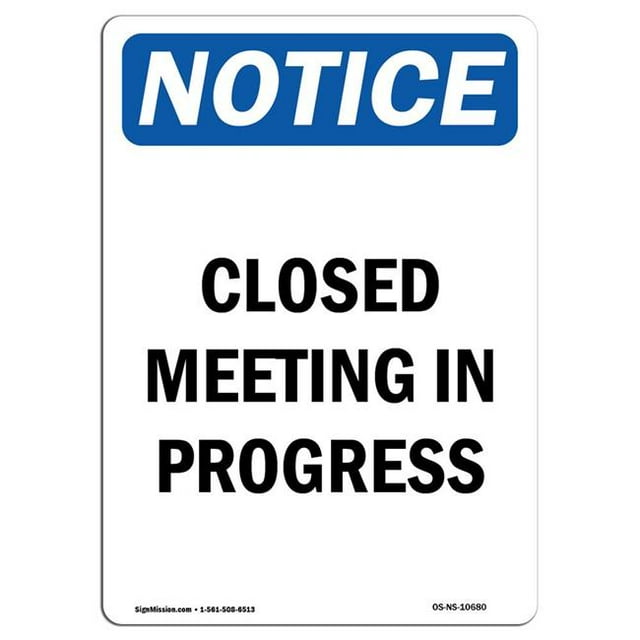 SignMission OS-NS-A-1218-V-10680 12 x 18 in. OSHA Notice Sign - Closed Meeting in Progress