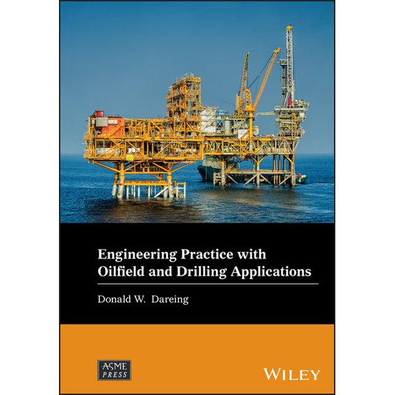 Wiley-Asme Press: Engineering Practice with Oilfield and Drilling Applications (Hardcover)