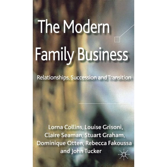 The Modern Family Business: Relationships, Succession and Transition, (Hardcover)