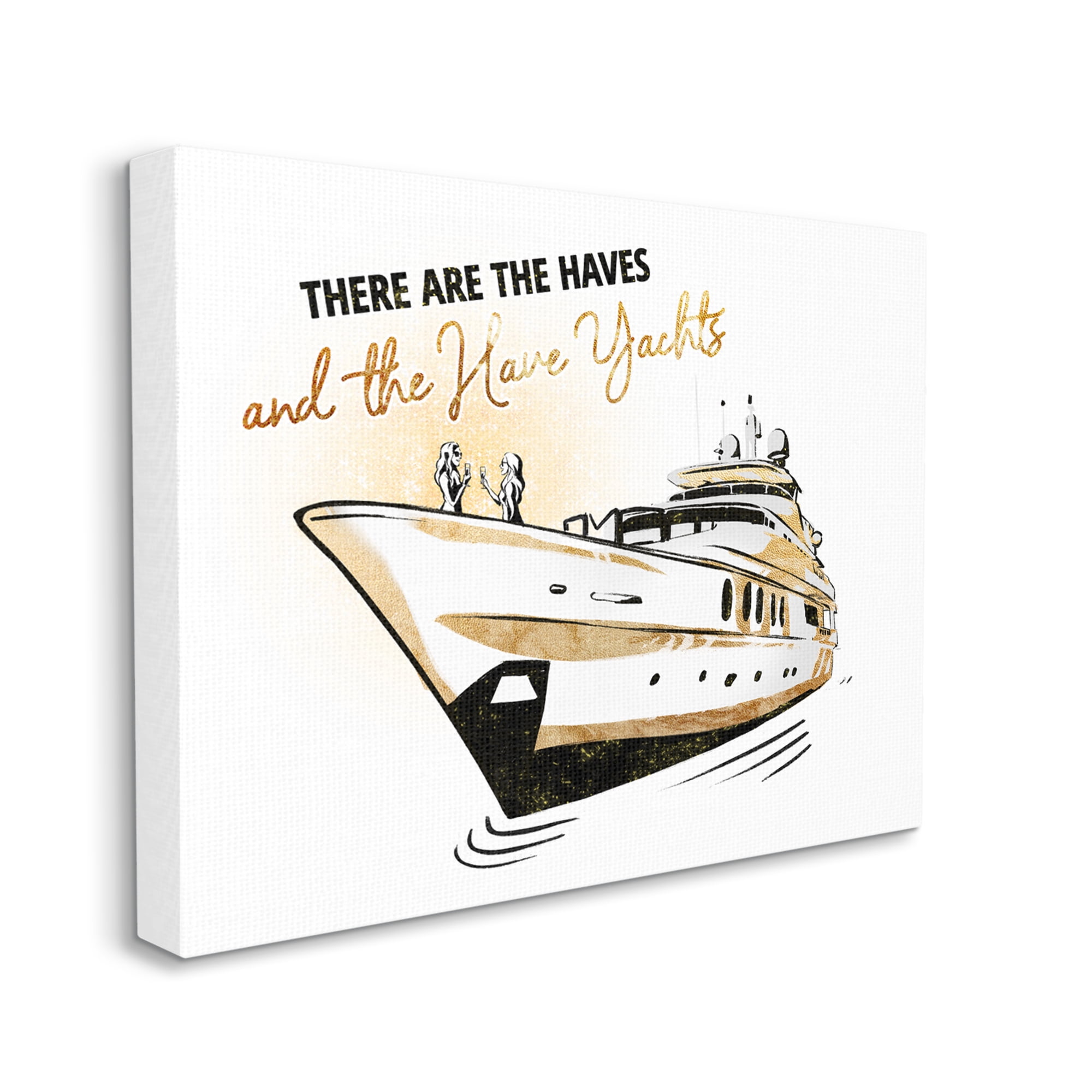 Stupell Industries Haves and Have Yachts Trendy Luxury Glam Phrase Graphic Art Gallery Wrapped Canvas Print Wall Art, Design by Ziwei Li
