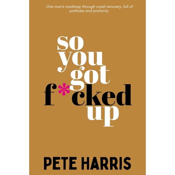 So You Got F*cked Up, (Paperback)
