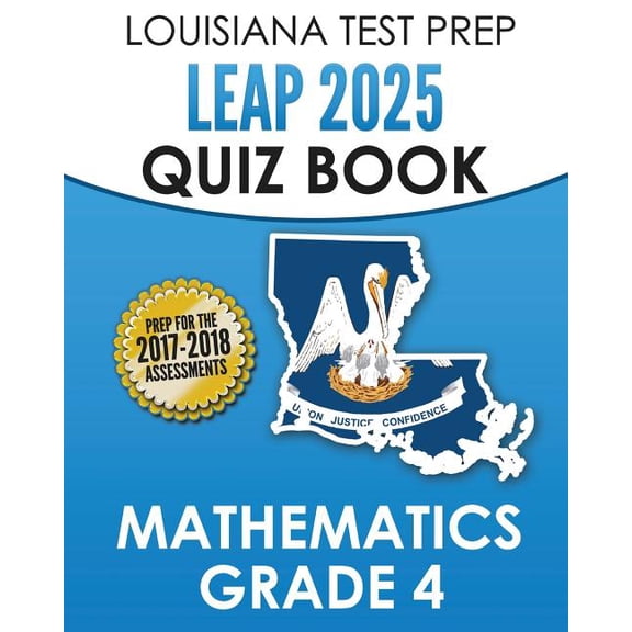 LOUISIANA TEST PREP LEAP 2025 Quiz Book Mathematics Grade 4: Complete Coverage of the Louisiana Student Standards for Ma, (Paperback)