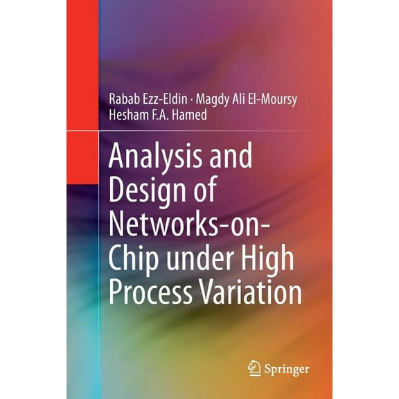 Analysis and Design of Networks-On-Chip Under High Process Variation, (Paperback)