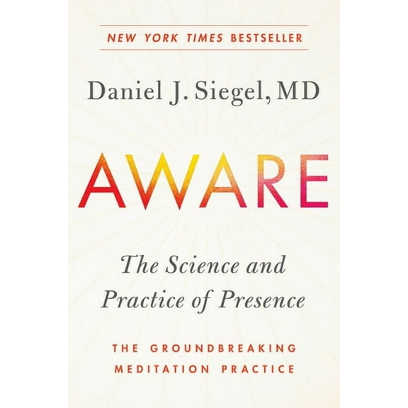 Aware: The Science and Practice of Presence--The Groundbreaking Meditation Practice, (Paperback)
