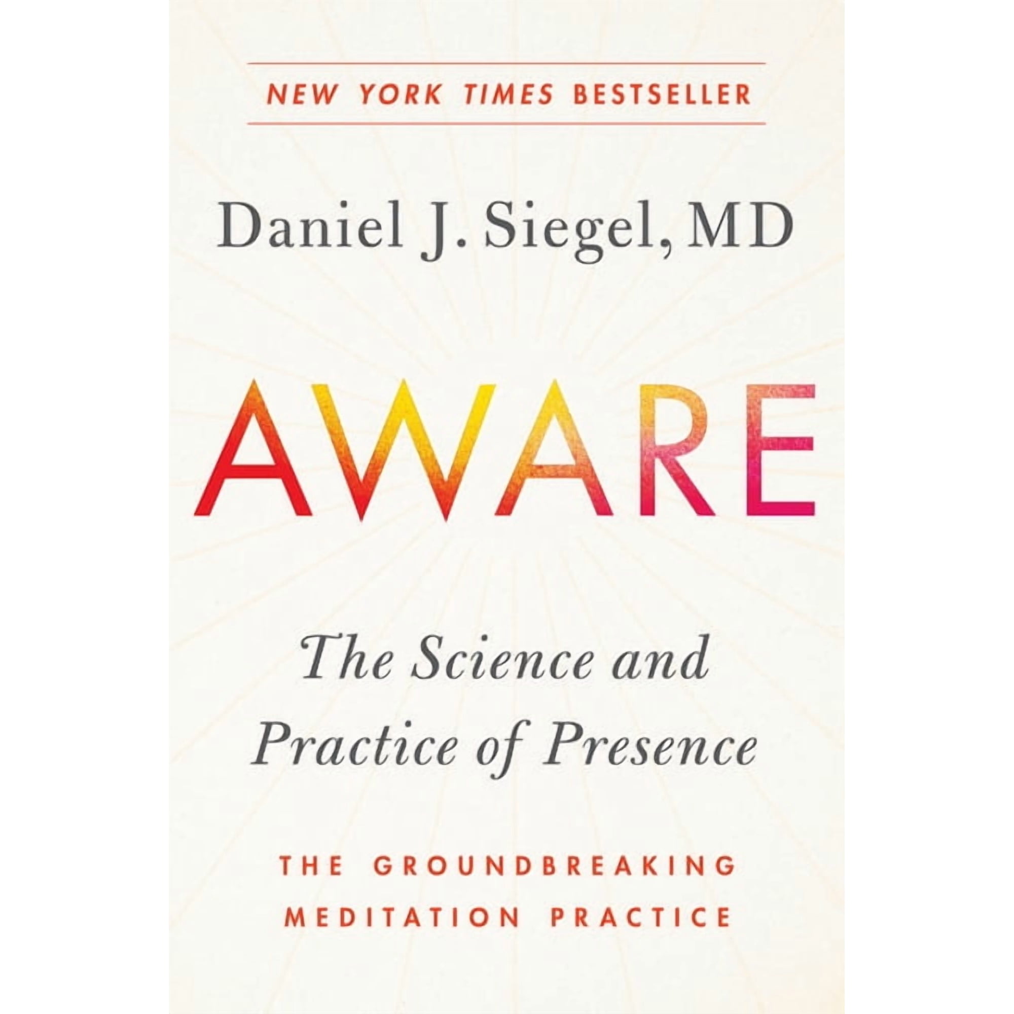 Aware: The Science and Practice of Presence--The Groundbreaking Meditation Practice, (Paperback)