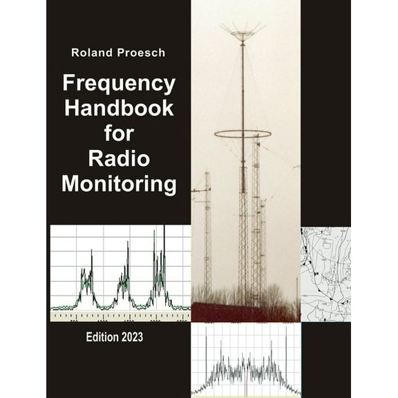 Frequency Handbook for Radio Monitoring: Edition 2023, (Paperback)