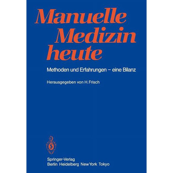 Manuelle Medizin Heute: Methoden Und Erfahrungen -- Eine Bilanz, (Paperback)