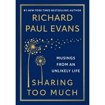Sharing Too Much: Musings from an Unlikely Life