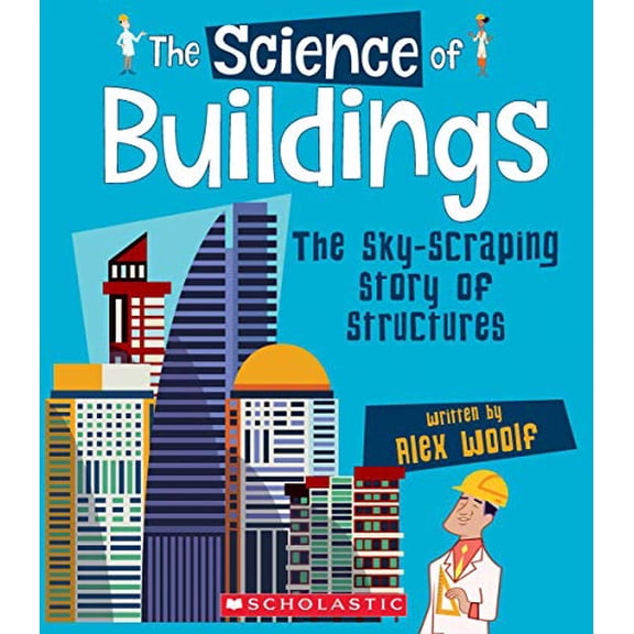 Pre-Owned The Science of Buildings: The Sky-Scraping Story of Structures (the Science of Engineering) (Paperback) 053113394X 9780531133941