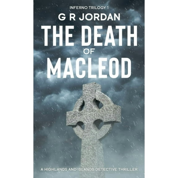 Highlands and Islands The Death of Macleod: Inferno Book 1 - A Highlands and Islands Detective Thriller, (Paperback)