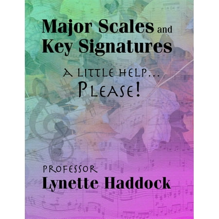 Chords Key Signatures - Major Scales and Key Signatures A Little Help…Please! - eBook