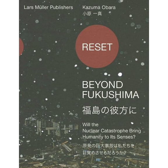 Reset: Beyond Fukushima: Will the Nuclear Catastrophe Bring Humanity to Its Senses?, (Paperback)