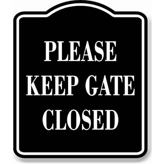 Please Keep Gate Closed BLACK Aluminum Composite Sign, 8.5"x10"