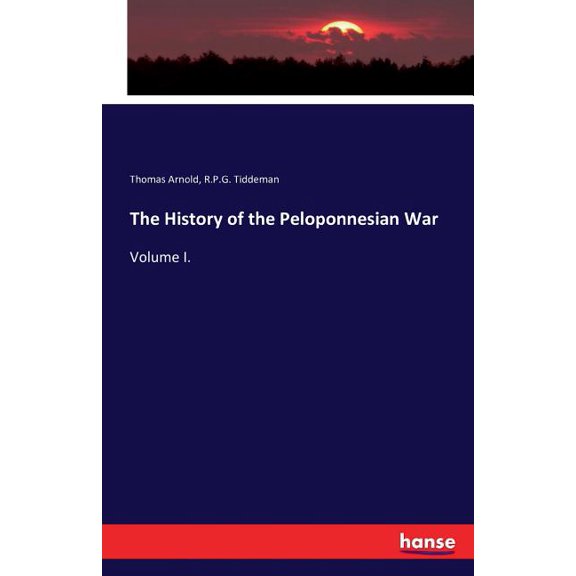 The History of the Peloponnesian War: Volume I., (Paperback)