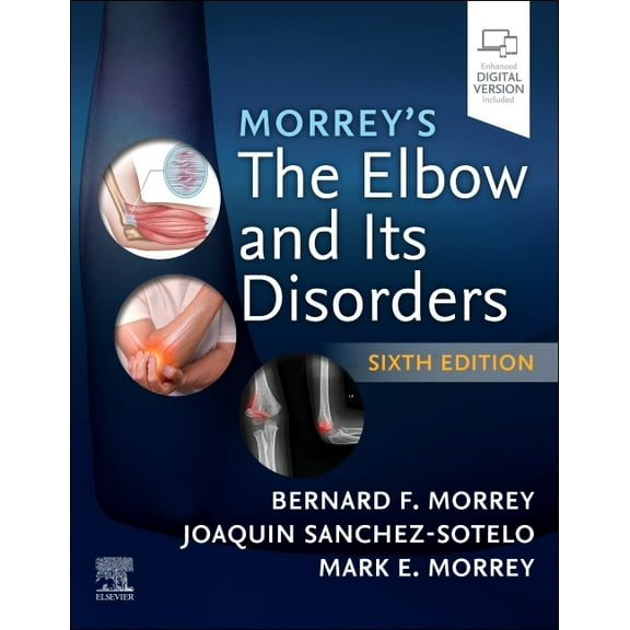 Morrey's the Elbow and Its Disorders, (Hardcover)