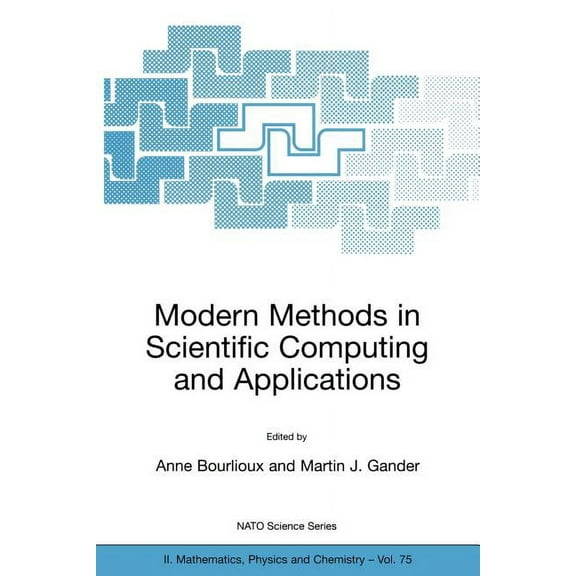NATO Science Series II: Mathematics, Phy Modern Methods in Scientific Computing and Applications, Book 75, (Paperback)