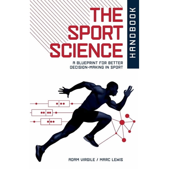 The Sport Science Handbook: A Blueprint for Better Decision-making in Sport, (Paperback)
